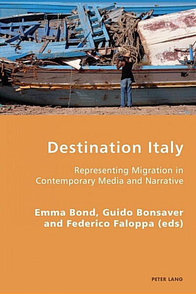 Destination Italy: Representing Migration in Contemporary Media and Narrative (Paperback)