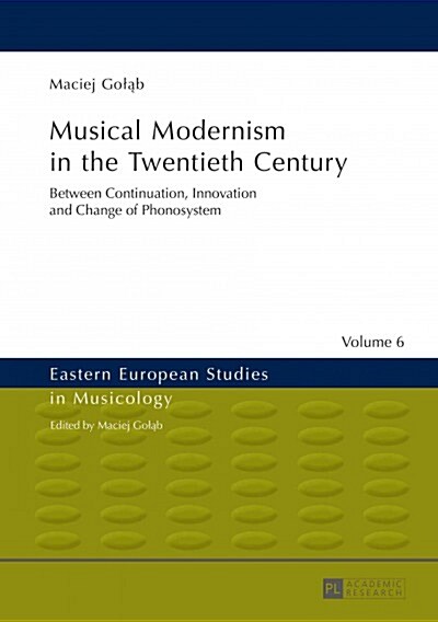 Musical Modernism in the Twentieth Century: Translated by Wojciech Bońkowski (Hardcover)