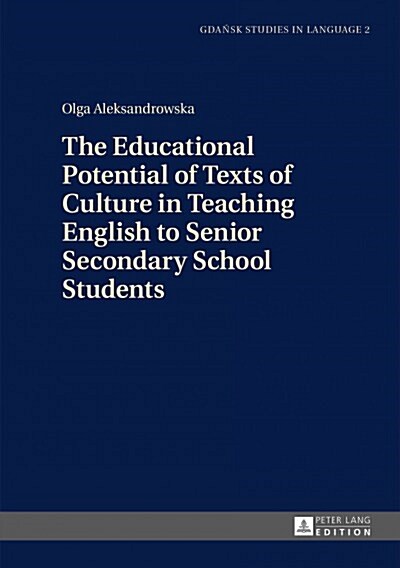 The Educational Potential of Texts of Culture in Teaching English to Senior Secondary School Students (Hardcover)