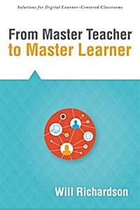 From Master Teacher to Master Learner (Paperback)