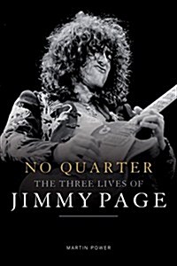 No Quarter: The Three Lives of Jimmy Page (Hardcover)