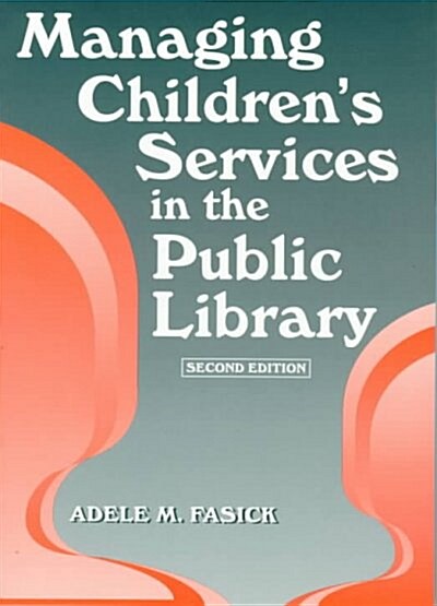 Managing Childrens Services in the Public Library (Paperback, 2)