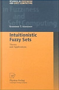Intuitionistic Fuzzy Sets: Theory and Applications (Hardcover, 1999)