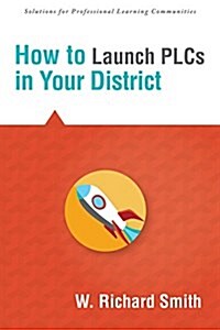 How to Launch Plcs in Your District (Paperback)