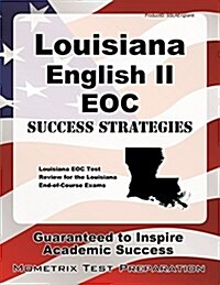 Louisiana English II Eoc Success Strategies Study Guide: Louisiana Eoc Test Review for the Louisiana End-Of-Course Exams (Paperback)