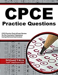 Cpce Practice Questions: Cpce Practice Tests & Exam Review for the Counselor Preparation Comprehensive Examination (Paperback)