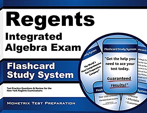 Regents Integrated Algebra Exam Flashcard Study System: Regents Test Practice Questions and Review for the New York Regents Examinations (Other)