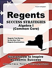 Regents Success Strategies Algebra I (Common Core) Study Guide: Regents Test Review for the New York Regents Examinations (Paperback)