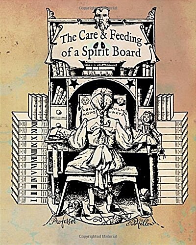 The Care and Feeding of a Spirit Board (Paperback)