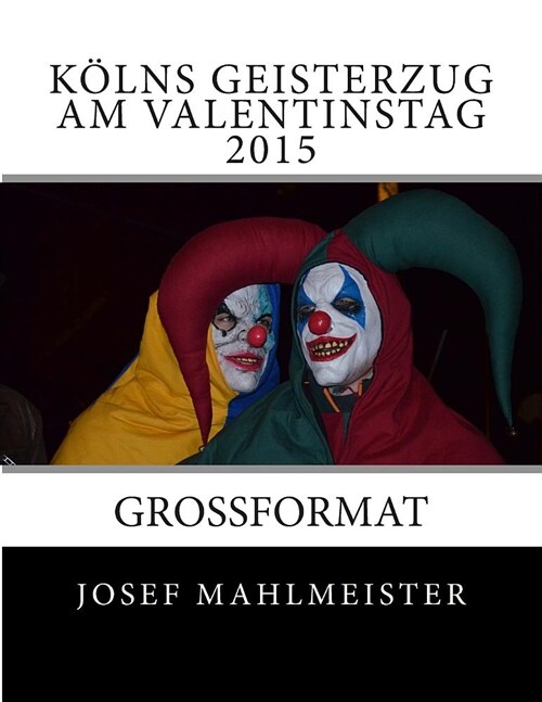 K?ns Geisterzug am Valentinstag 2015: Grossformat (Paperback)