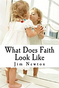 What Does Faith Look Like (Paperback)