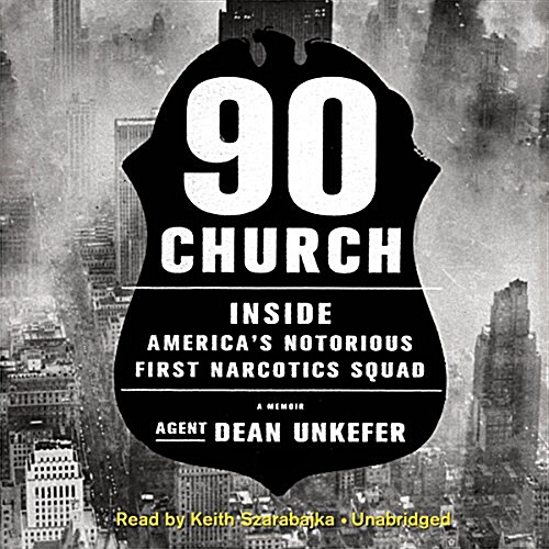 90 Church Lib/E: Inside Americas Notorious First Narcotics Squad (Audio CD)
