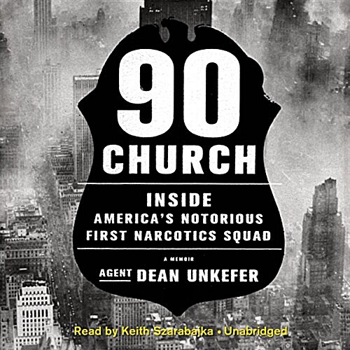 90 Church: Inside Americas Notorious First Narcotics Squad (MP3 CD)