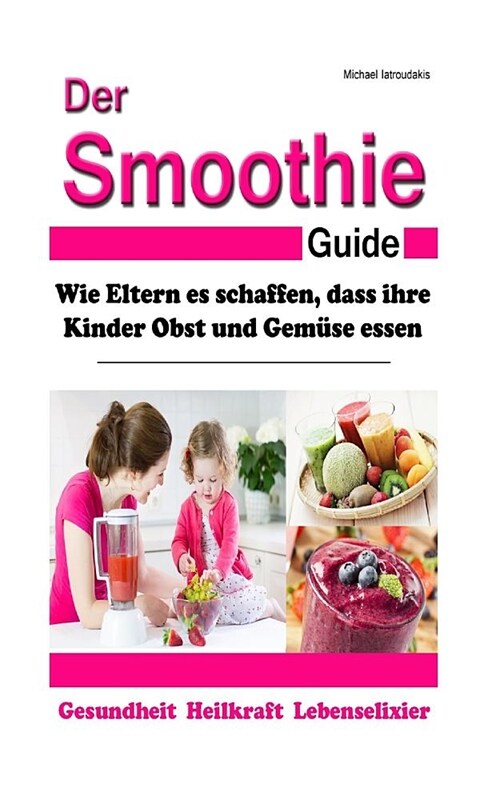 Der Smoothie Guide (Paperback, Compact)