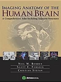Imaging Anatomy of the Human Brain: A Comprehensive Atlas Including Adjacent Structures (Hardcover)