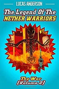 The Legend of the Nether Warriors: The War (Volume 2) (Paperback)
