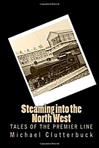 Steaming into the North West (Paperback)