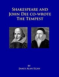 Shakespeare and John Dee Co-Wrote the Tempest: Prosperos Island Is Rhode Island (Paperback)