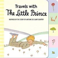 Travels with the Little Prince (Tabbed Board Book) (Board Books)