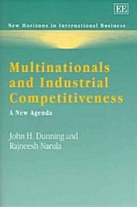Multinationals and Industrial Competitiveness : A New Agenda (Hardcover)