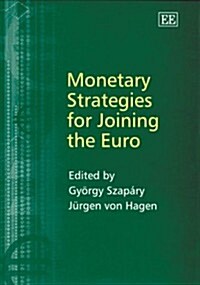 Monetary Strategies for Joining the Euro (Hardcover)