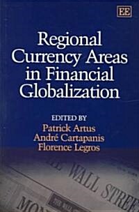Regional Currency Areas In Financial Globalization (Hardcover)