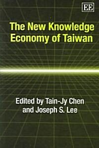 The New Knowledge Economy Of Taiwan (Hardcover)