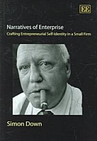 Narratives of Enterprise : Crafting Entrepreneurial Self-Identity in a Small Firm (Hardcover)