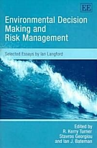 Environmental Decision Making and Risk Management : Selected Essays by Ian Langford (Hardcover)