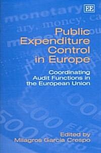 Public Expenditure Control in Europe : Coordinating Audit Functions in the European Union (Hardcover)