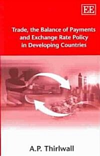 Trade, The Balance Of Payments And Exchange Rate Policy In Developing Countries (Paperback)