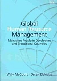 Global Human Resource Management : Managing People in Developing and Transitional Countries (Paperback)