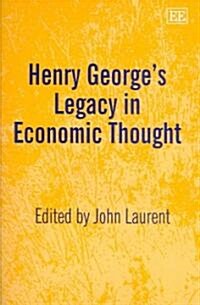 Henry Georges Legacy in Economic Thought (Hardcover)