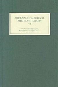 Journal of Medieval Military History : Volume VI (Hardcover)