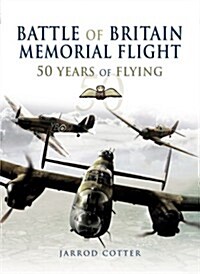 The Battle of Britain Memorial Flight : 50 Years of Flying (Hardcover)