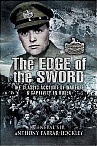 Edge of the Sword, The: the Classic Account of Warfare & Captivity in Korea (Hardcover)