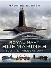 Royal Naval Submarines 1901-2007 (Hardcover)