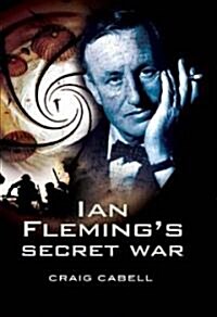 Ian Flemings Secret War (Hardcover)