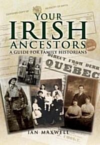 Your Irish Ancestors: a Guide for the Family Historian (Paperback)