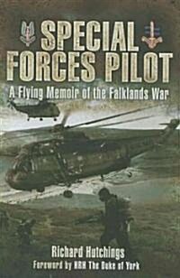 Special Forces Pilot : A Flying Memoir of the Falkland War (Hardcover)