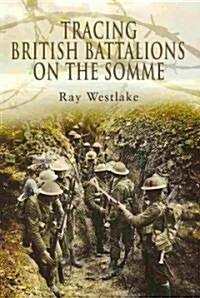 Tracing British Battalions on the Somme (Paperback)
