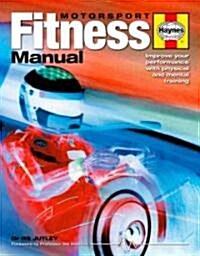 Motorsport Fitness Manual : Improve Your Performance with Physical and Mental Training (Hardcover)