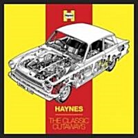 Haynes The Classic Cutaways (Hardcover)