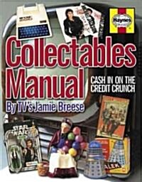 Collectables Manual : Cash in on the Credit Crunch (Hardcover)