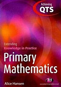 Primary Mathematics: Extending Knowledge in Practice (Paperback)