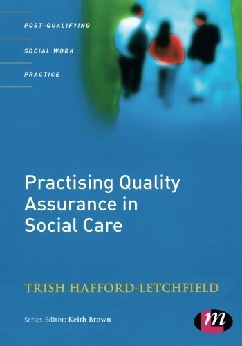 Practising Quality Assurance in Social Care (Paperback)