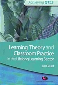 Learning Theory and Classroom Practice in the Lifelong Learning Sector (Paperback)