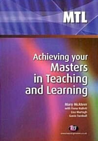 Achieving Your Masters in Teaching and Learning (Paperback)