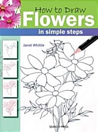 How to Draw: Flowers : In Simple Steps (Paperback)