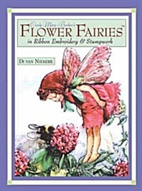 Cicely Mary Barkers Flower Fairies in Ribbon Embroidery & Stumpwork (Paperback)